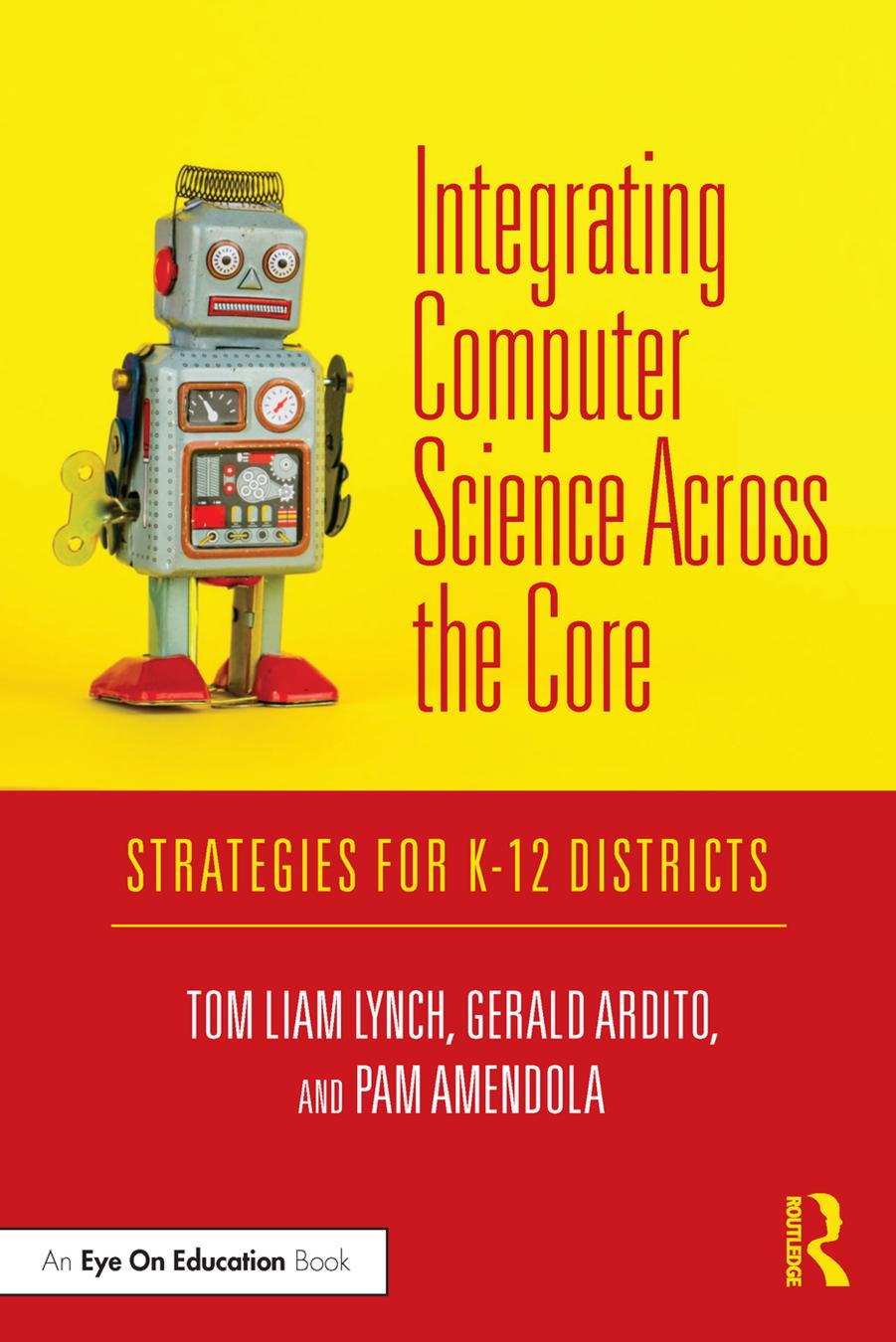 Integrating Computer Science Across the Core; Strategies for K–12 Districts