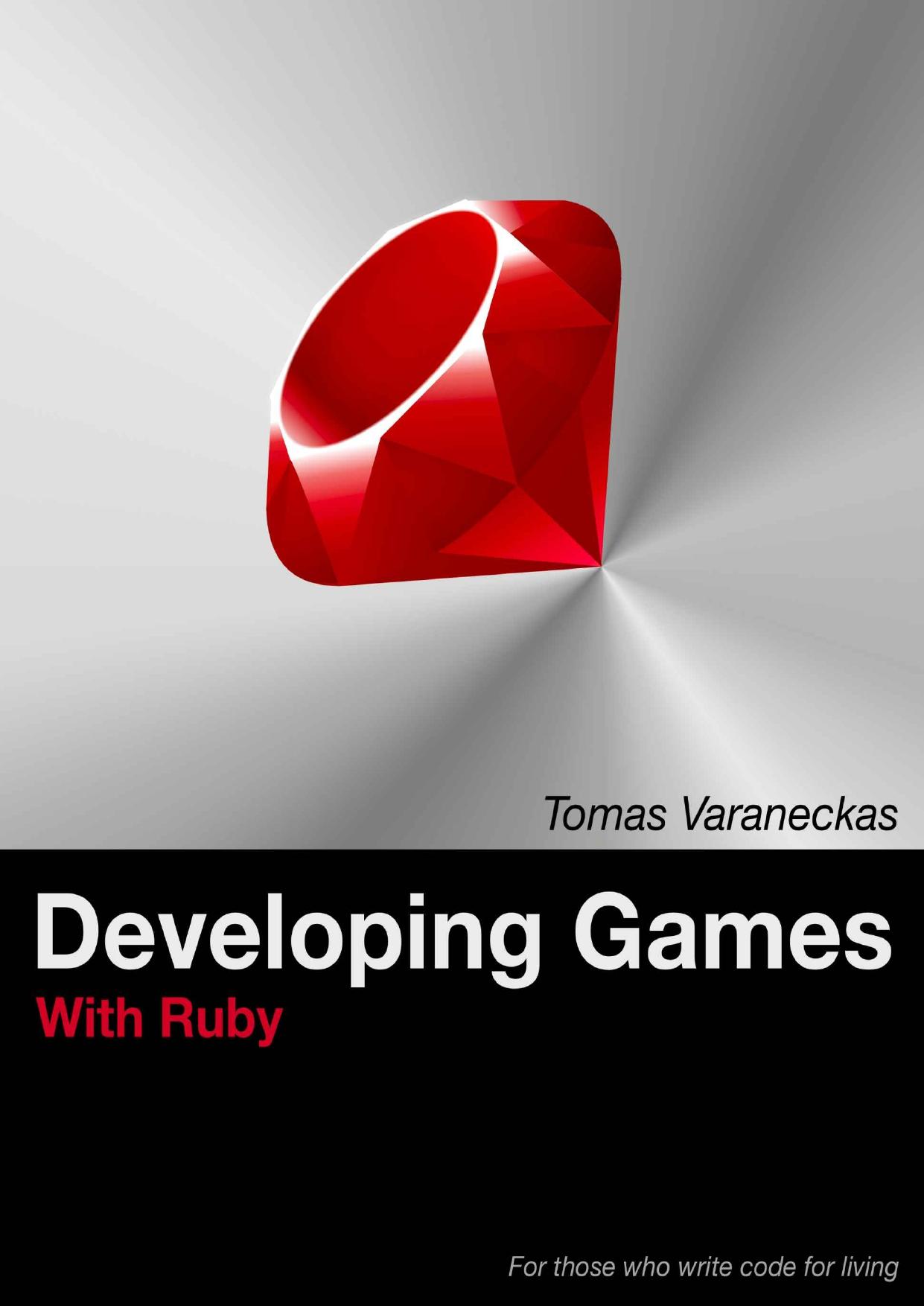 Developing Games With Ruby: For those who write code for living