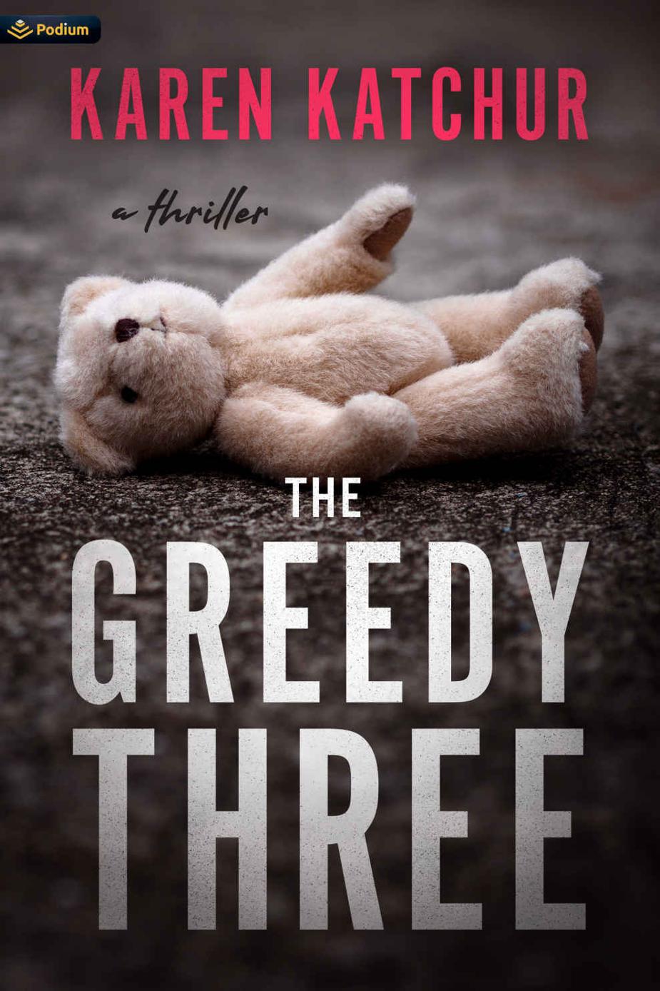 The Greedy Three: A Thriller