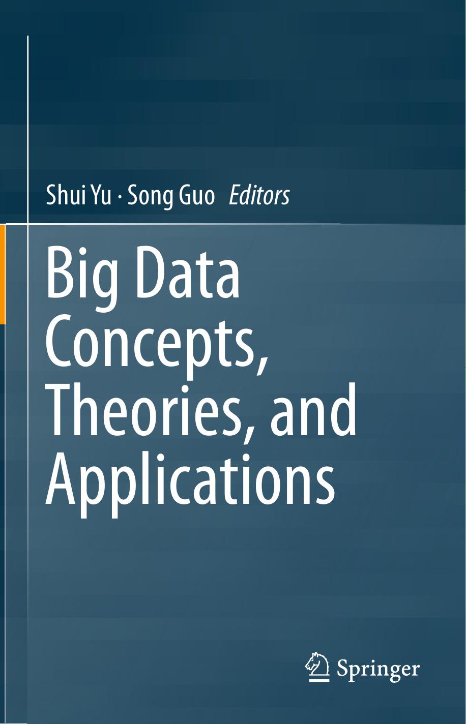 Yu Guo Big Data Concepts Theories And Appl