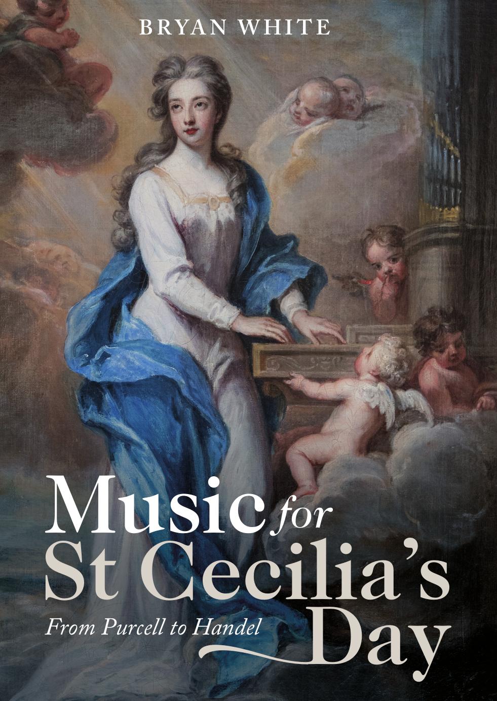 Music for St Cecilia's Day: From Purcell to Handel